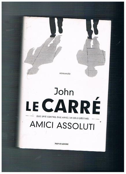Amici assoluti. Romanzo.