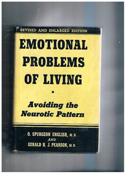Emotional problems of living. Avoiding the Neurotic Pattern.