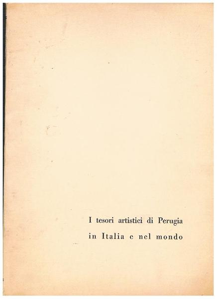 I tesori artistici di Perugia in Italia e nel Mondo.