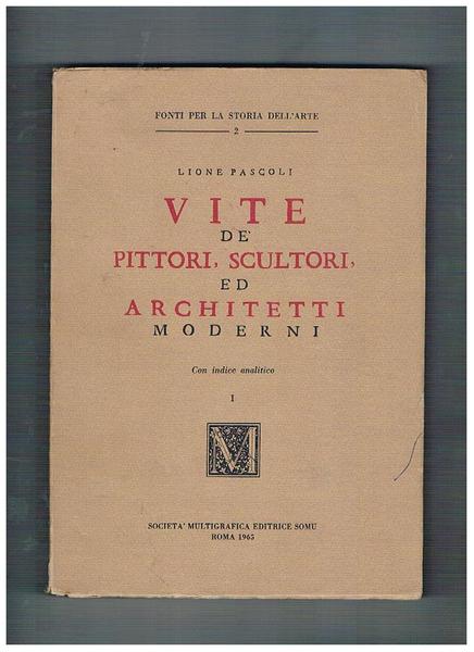 Vite dè pittori scultori ed architetti moderni vol. I-II. Con …