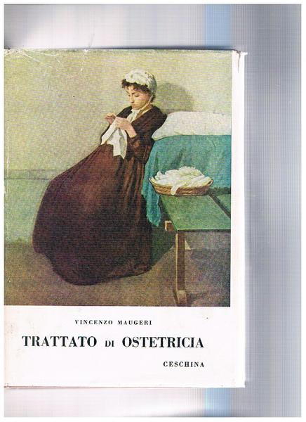 Trattato di ostetricia per uso delle osteriche, corredato di elementi …