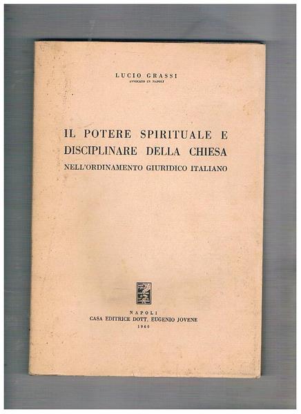 Il potere spirituale e disciplinare della chiesa nell'ordinamento giuridico italiano.