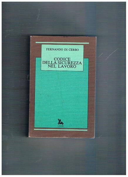 Codice della sicurezza nel lavoro.
