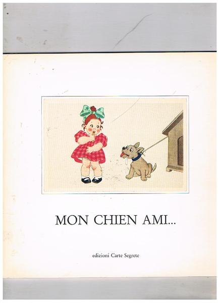 Mon chien ami. Il cane nella cartolina d'epoca 1900-1950. Catalogo …