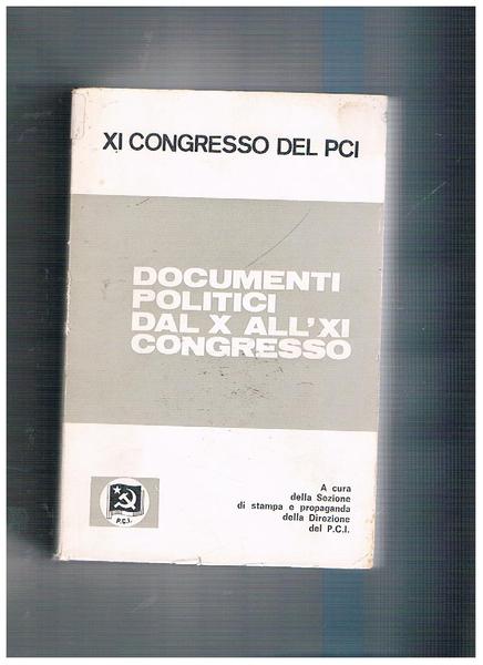 Documenti politici dal X all'XI congresso. A cura della sezione …