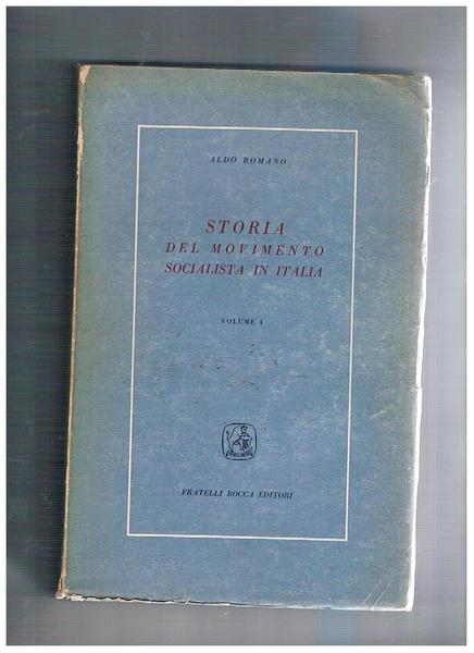 Storia del movimento socialista in Italia. Vol. I°-III°.