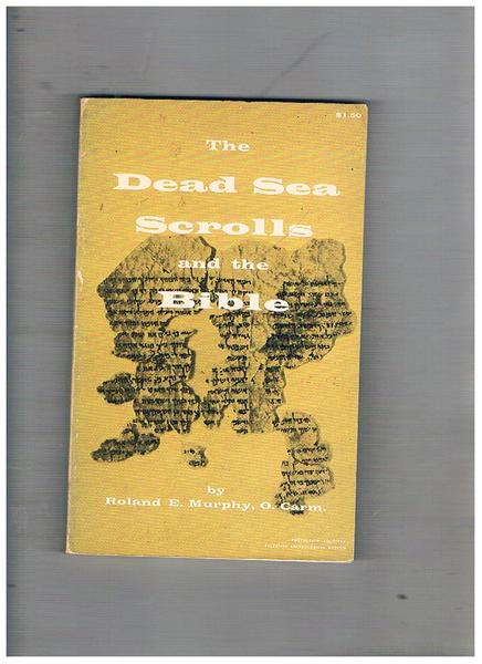 The Dead Sea Scrolls and the Bible.
