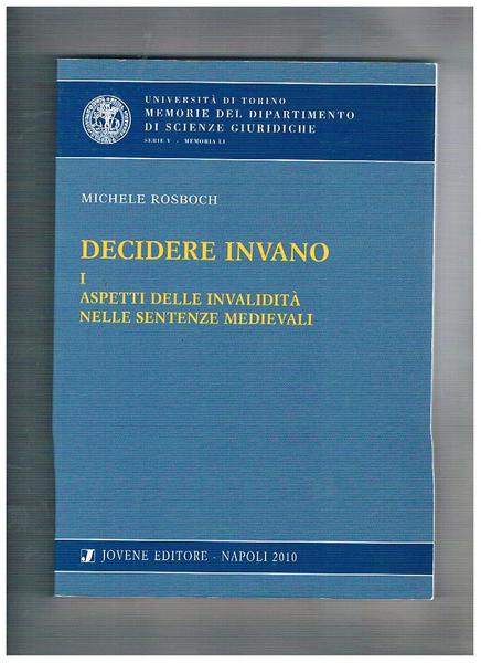 Decidere invano I° aspetti delle invalidità nelle sentenze medievali.