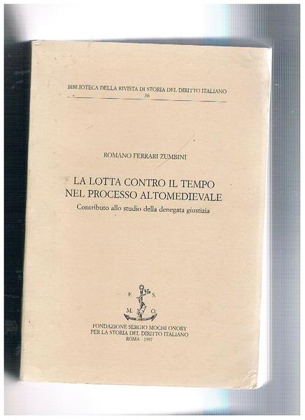 La lotta contro il tempo nel processo altomedievale. Contributo allo …
