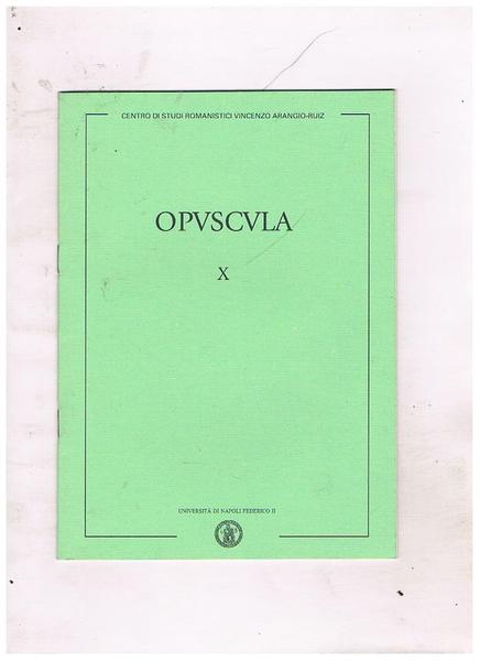 Opvscola X del Centro di Studi Romanistici Vincenzo Arangio-Ruiz. Contiene: …