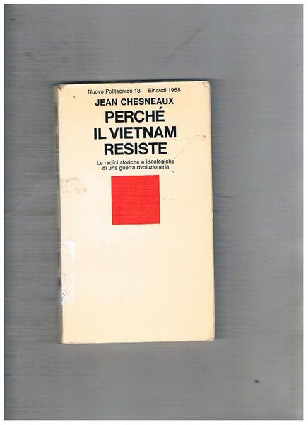 Perchè il Vitnam resiste. Le radici storiche e ideologiche di …