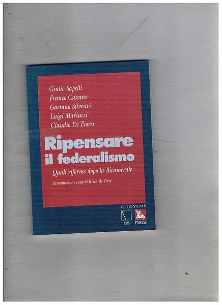 Ripensare il federalismo. Quali riforme dopo la bicamerale.