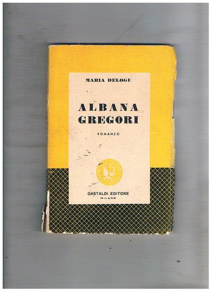 Albana Gregori. Romanzo.
