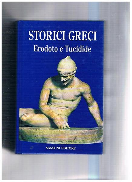 Storici greci. Introduzione di Giovanni Pugliese Carratelli.