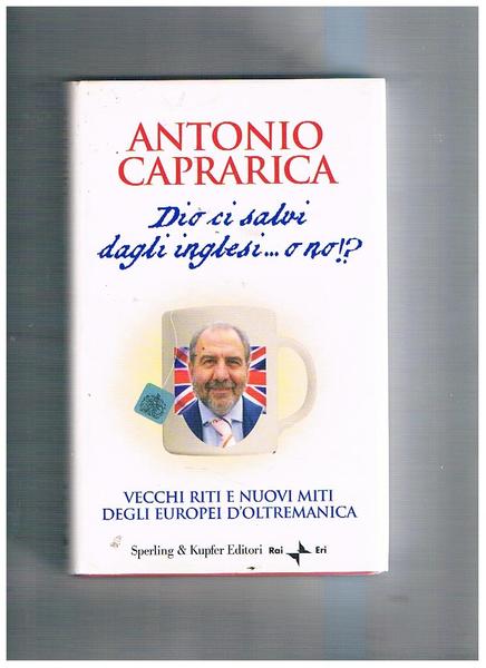 Dio ci salvi dagli inglesi. O no!? Vecchi riti e …