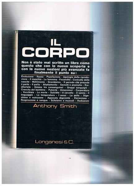 Il corpo. Nozioni avanzate su: evoluzione, razza, popolazione, apologia della …