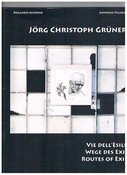 Vie dell'esilio, Wege des Exils; Routes of Exile Jorge Christoph …