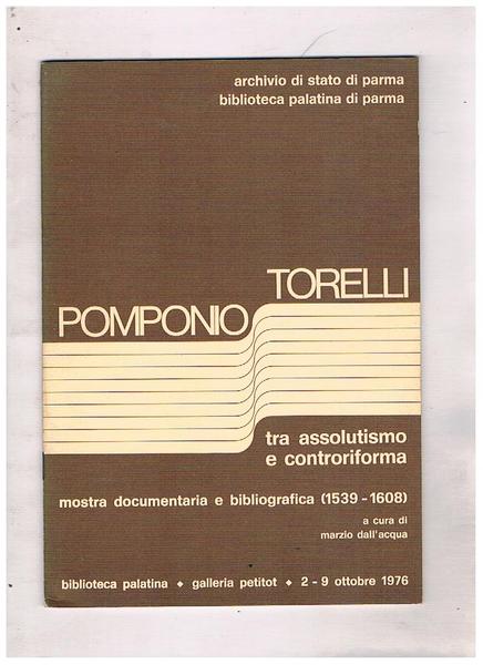 Torelli Pomponio tra assolutismo e controriforma, mostra documentaria e bibliografica …