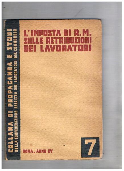 L'imposta di ricchezza mobile sulle retribuzioni dei lavoratori. Raccolta di …