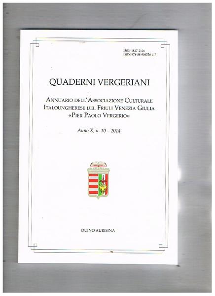 Quaderni Vergeriani. Annuario dell'associazione culturale Italoungherese del Friuli Venezia Giulia …