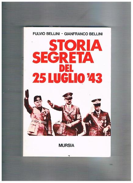 Storia segreta del 25 luglio '43.