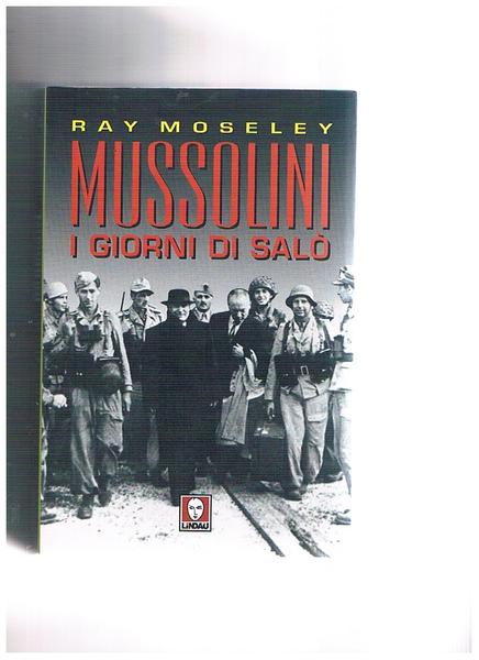 Mussolini i giorni di salò.