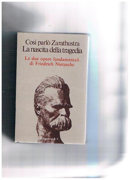 Così parlò Zarathustra e La nascita della tragedia. Prefazione di …