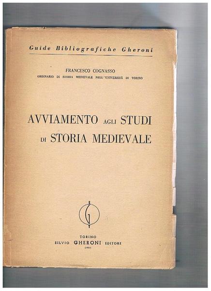 Avviamento agli studi di storia medievale. Guida bibliografica. Dispensa universitaria.