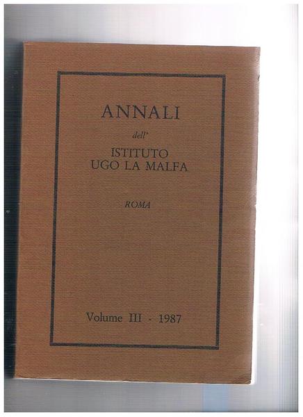 Annali dell'istituto Ugo La Malfa. Roma. Volume III° 1987. I …