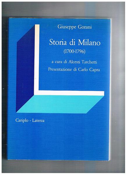Storia di Milano (1700-1796), a cura di Alcesti Tarchetti.