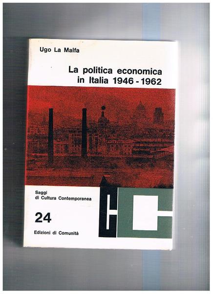 La politica economica in Italia 1946 - 1962. Scritti e …