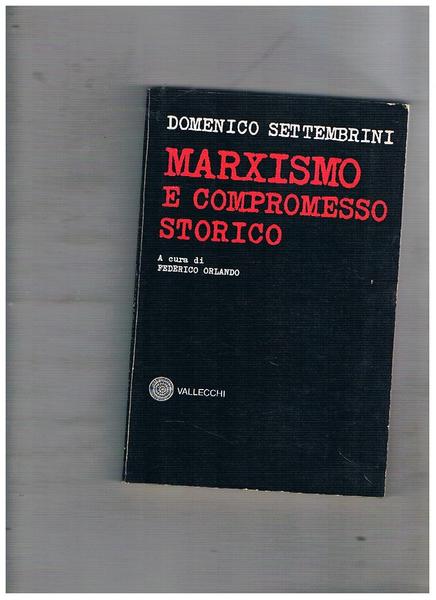 Marxismo e compromesso storico. A cura di Federico Orlando.
