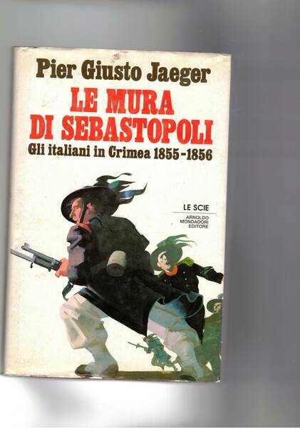 Le mura di Sebastopoli. Gli italiani in Crimea 1855-1856. Coll. …