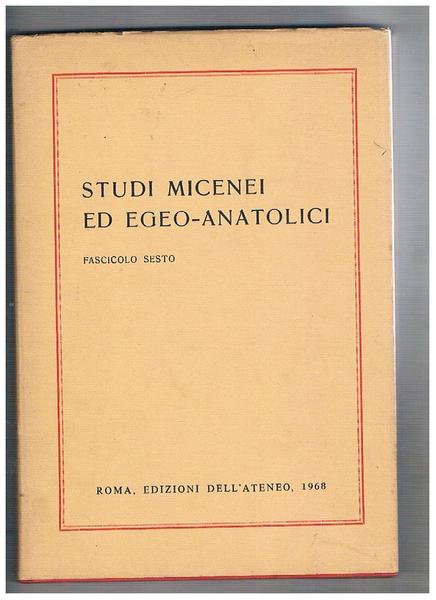 Studi micenei ed egeo-anatolici. Fasc. VI, e vol. XXVII della …