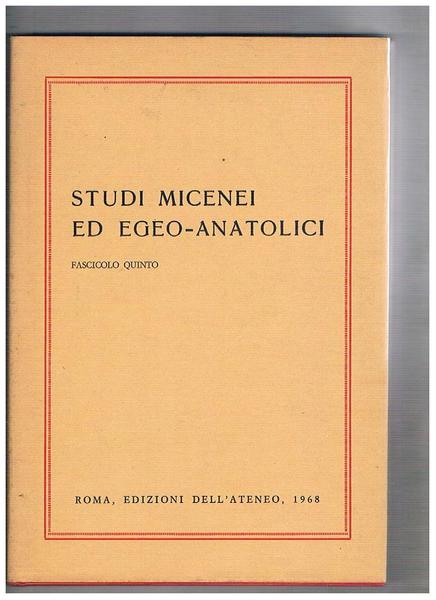 Studi micenei ed egeo-anatolici. Fasc. V, e vol. XXVI della …