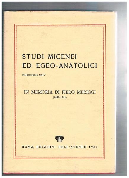 Studi micenei ed egeo-anatolici. Fasc. XXIV, e vol. LXXXI della …