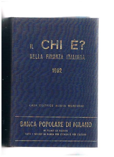 Il chi è? Nella finanza italiana 1962. Rapporto dei presidenti, …