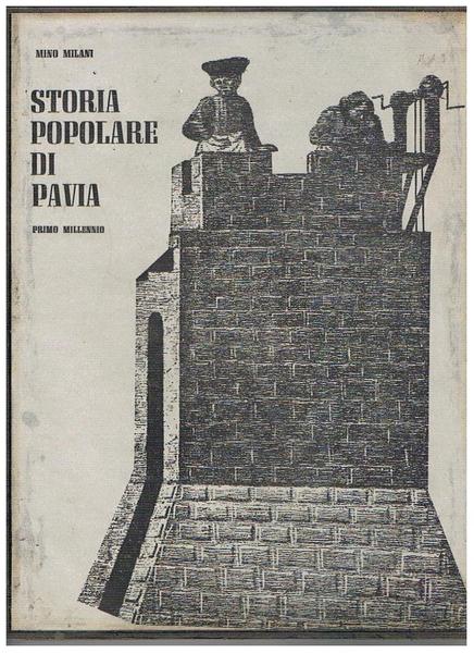 Storia popolare di Pavia. Primo millennio. Estratti da "Pavia Economica" …