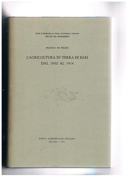 L'agricoltura in Terra di Bari dal 1880 al 1914.