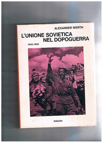 L'Unione Sovetica nel dopoguerra 1945-1948. Epilogo di H. E. Salisbury.