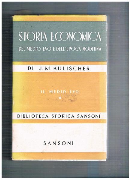 Storia economica del Medio Evo e dell'Epoca Moderna vol. I° …