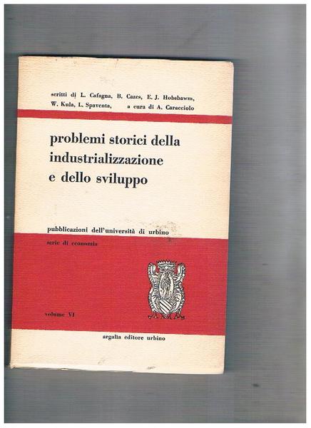 Problemi storici della industrializzazione e dello sviluppo.