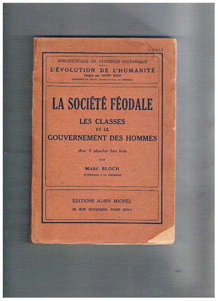 La Société Féodale: les classes et le gouvernement des hommes.