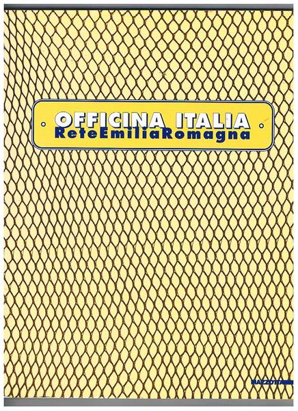 Officina Italia Rete Emilia Romagna. Catalogo della mostra fatta alla …