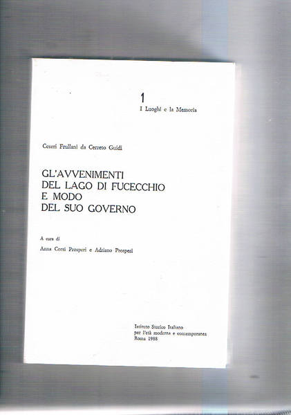 Gl'avvenimenti del Lago di Fucecchio e modo del suo governo. …