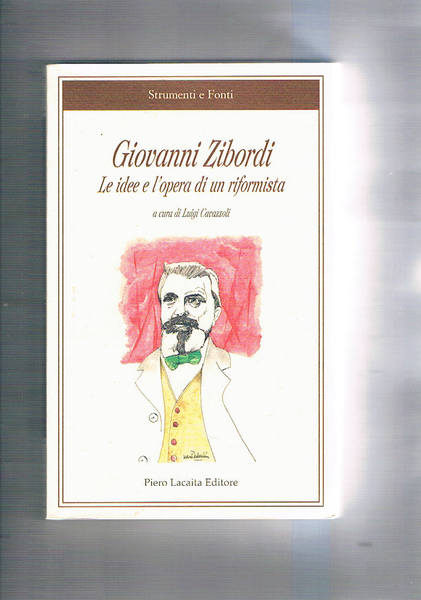 Giovanni Zibordi. Le idee e l'opera di un riformista.