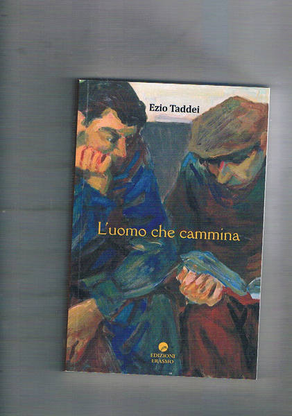 L'uomo che cammina. Postfazione di Giancarlo Bertoncini.