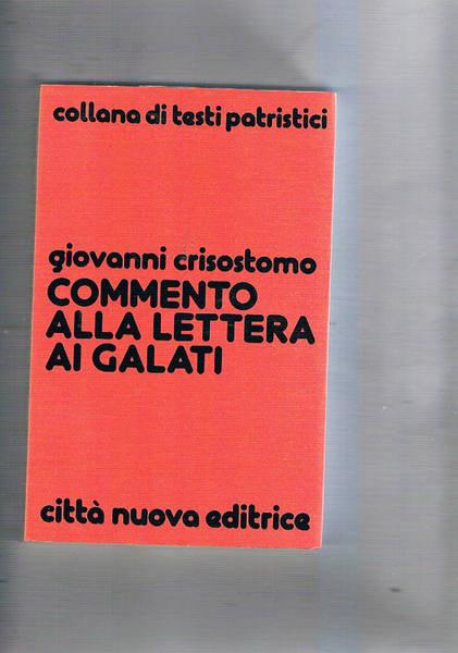 Commneto alla lettera ai Galati. Traduzione introduzione e note a …