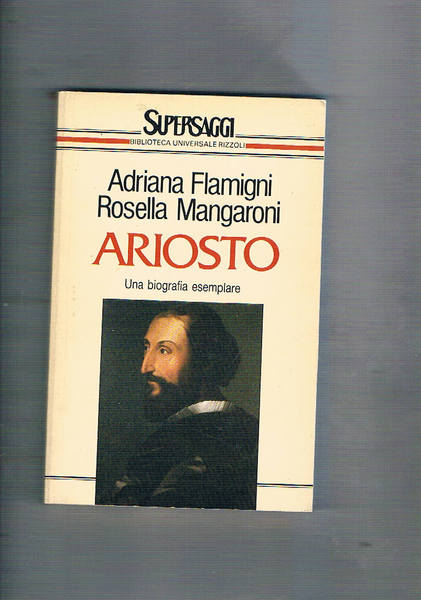 Ariosto. Una biografia esemplare.