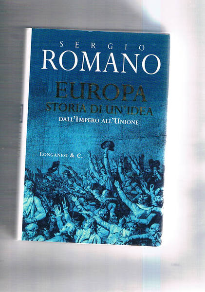 Europa storia di un'idea, dall'impero all'unione.